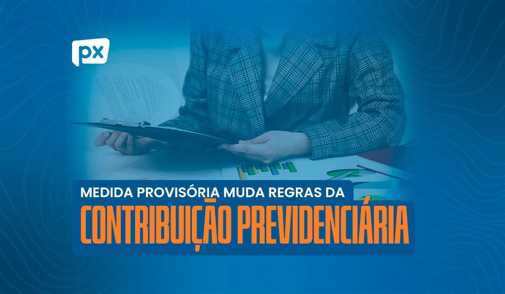 Medida Provisória traz mudanças para a contribuição previdenciária